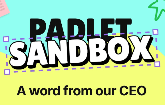 'PADLET SANDBOX' 텍스트와 함께 'A word from our CEO'라는 문구가 포함된 샌드박스 도구의 시각적 요소 예시.